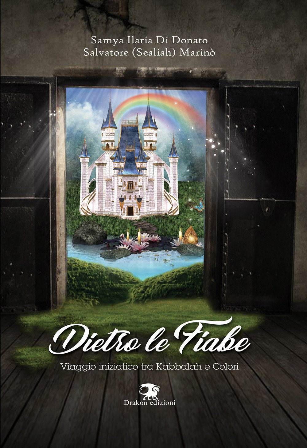 Dietro le fiabe. Viaggio iniziatico tra Kabbalah e colori